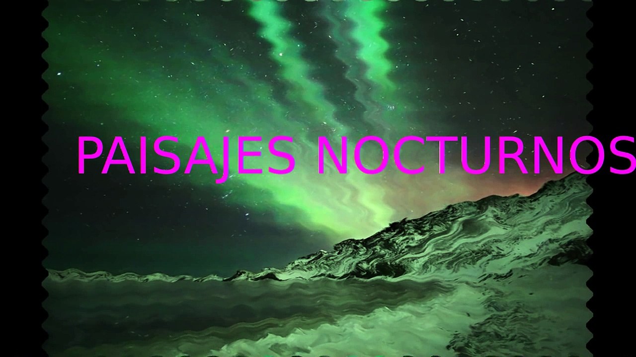 PAISAJES NOCTURNOS.