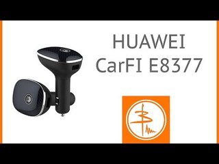 Huawei HiLink CarFi E8377 - знакомство с WiFi роутером для авто