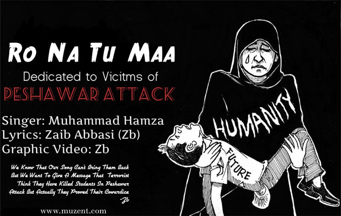 'Ro Na Tu Maa' | A Song Dedicated To Victims of Peshawar Attack | Martyrs of APS