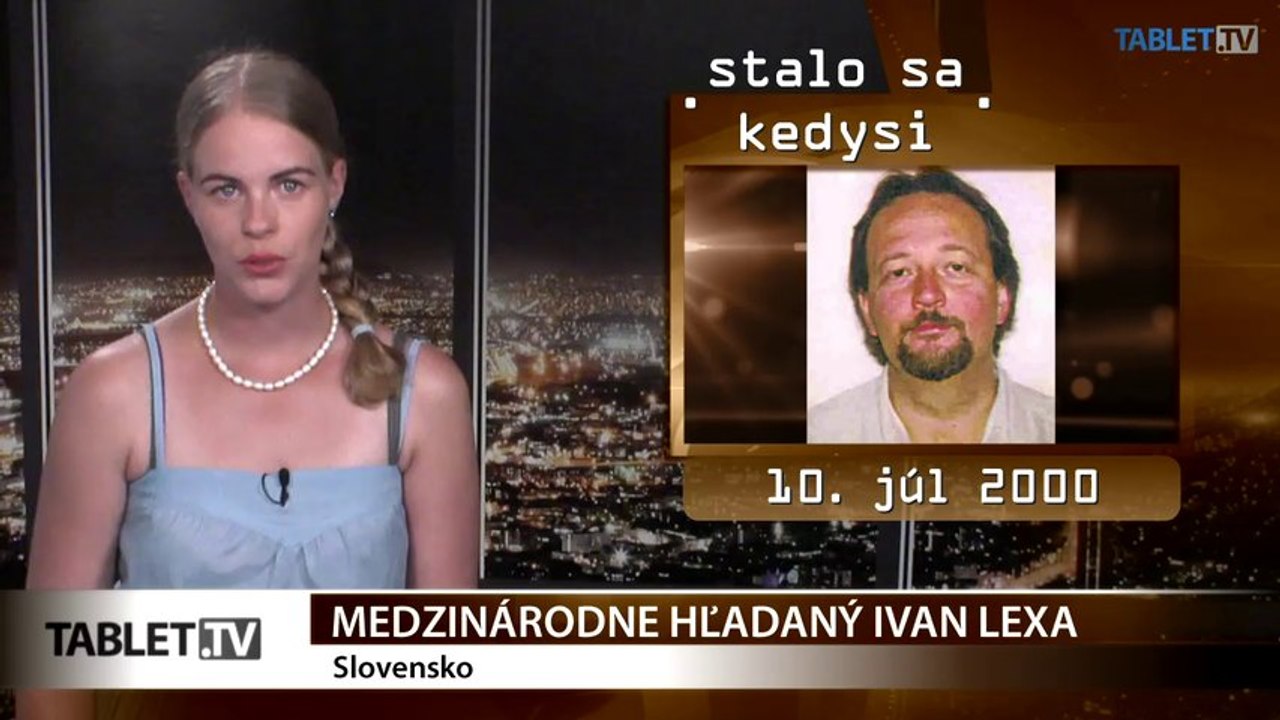 Pred 15 rokmi sa začalo medzinárodné pátranie po Ivanovi Lexovi