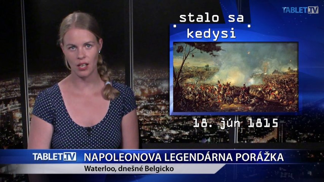 Pred 200 rokmi utrpel Napoleon porážku pri Waterloo
