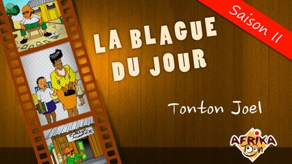 LA BLAGUE DU JOUR - Tonton joël