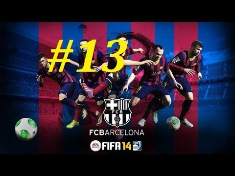 FIFA 14 | Прохождение КАРЬЕРЫ | FC BARCELONA | 13-часть