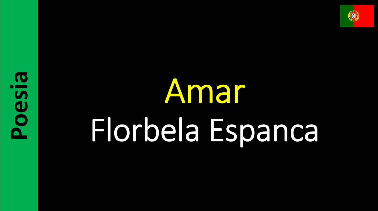 Florbela Espanca - Amar