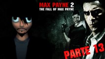 Jugando /  Max Payne 2 APC Parte 13 / Vinnie!  Te hicieron veeeerga loco