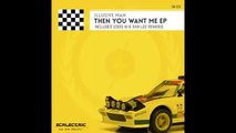 Illusive Man  - Then you want me (Eddie M remix) [Scalectric Music]