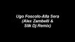 Ugo Foscolo-Alla Sera (Alex Zambelli & Slik Dj Remix)