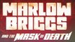 Первый взгляд Marlow Briggs and The Mask of Death
