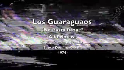 Los Guaraguaos "No Basta Rezar", LIVE, 1974