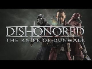 Обзор Dishonored The Knife of Dunwall