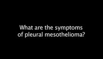 What are the symptoms of pleural mesothelioma?