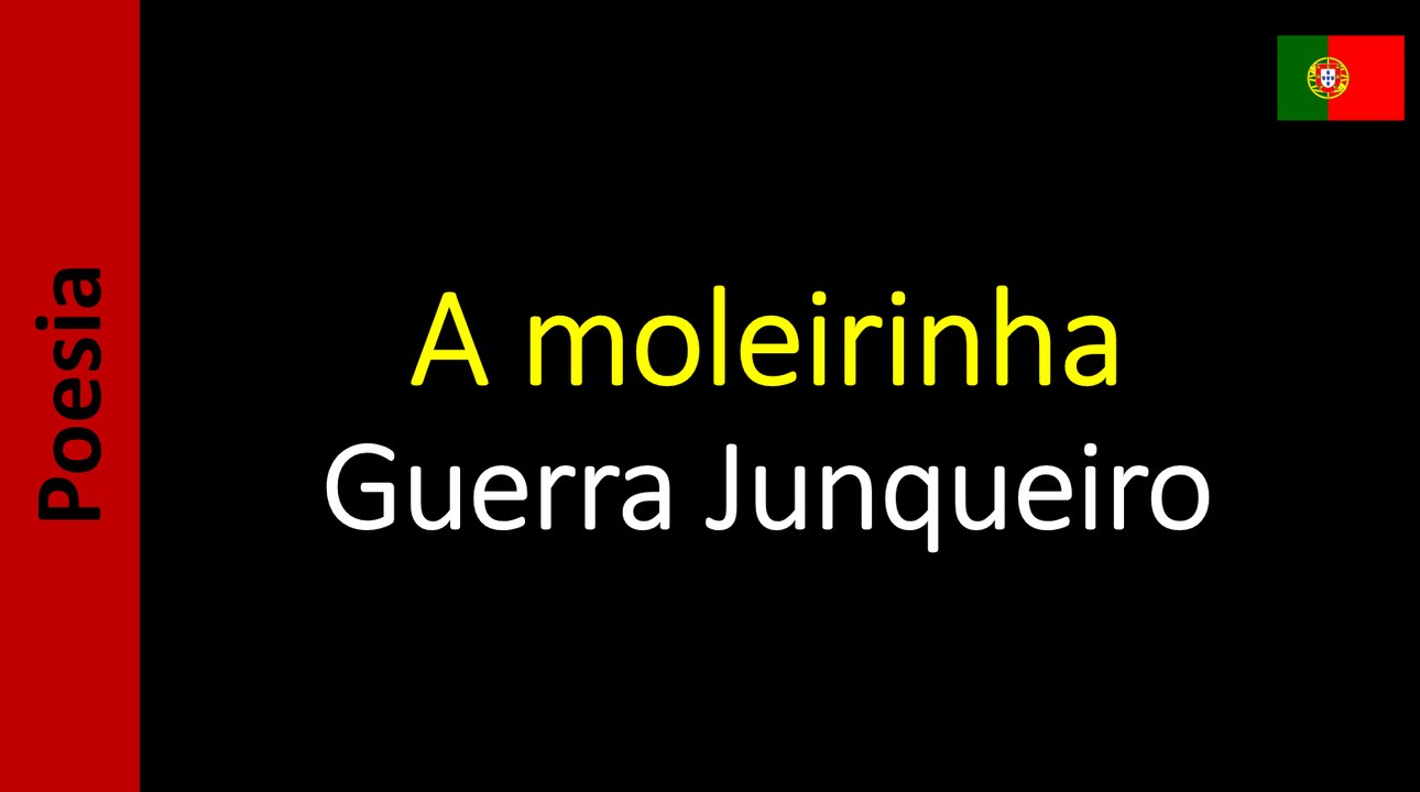 Guerra Junqueiro - A moleirinha