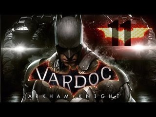 Batman Arkham Knight ( Parte 11 ) @Vardoc :o!