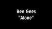 Bee Gees - Alone (lyrics)