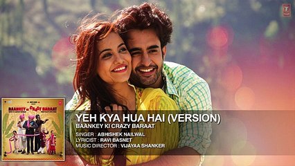 'Yeh Kya Hua Hai (Reprise )' Full AUDIO Song  Baankey ki Crazy Baraat  T-Series