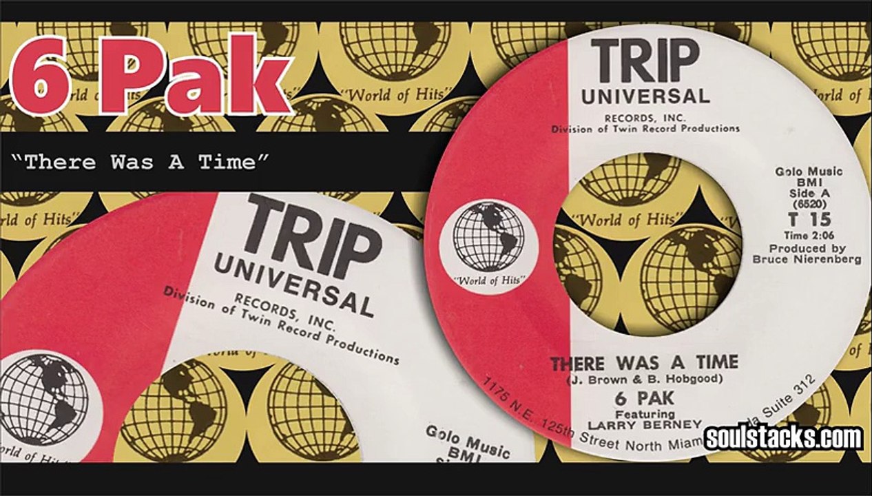 6 Pak - There Was A Time (Trip Universal)