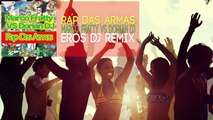 Marco Fratty VS Dorian DJ - Rap Das Armas (Eros DJ Remix)