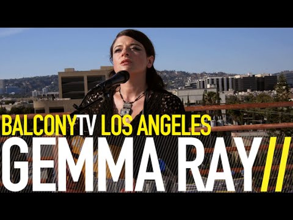 GEMMA RAY - DESOTO (BalconyTV)