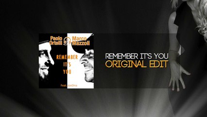 Paolo Ortelli & Marco Mazzoli - Remember it's you (Original Edit Version)