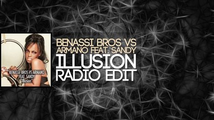 Benassi Bros VS Armano feat. Sandy - Illusion (Radio Edit)