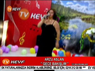 ARZU ASLAN GECE BAKIŞLIM BAYRAM ÖZEL TV KEYF (18-07-2015)