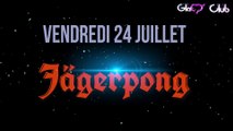 JÄGERPONG - Vendredi 24 Juillet (Glam Club - 38)