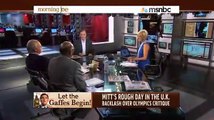 Joe Scarborough and his guests slam Mitt Romney for London Olympics gaffes - MSNBC