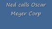 Ned calls Oscar Meyer Corp