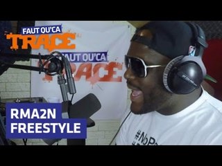 RMA2N No Peace Freestyle dans Faut Qu'Ça TRACE