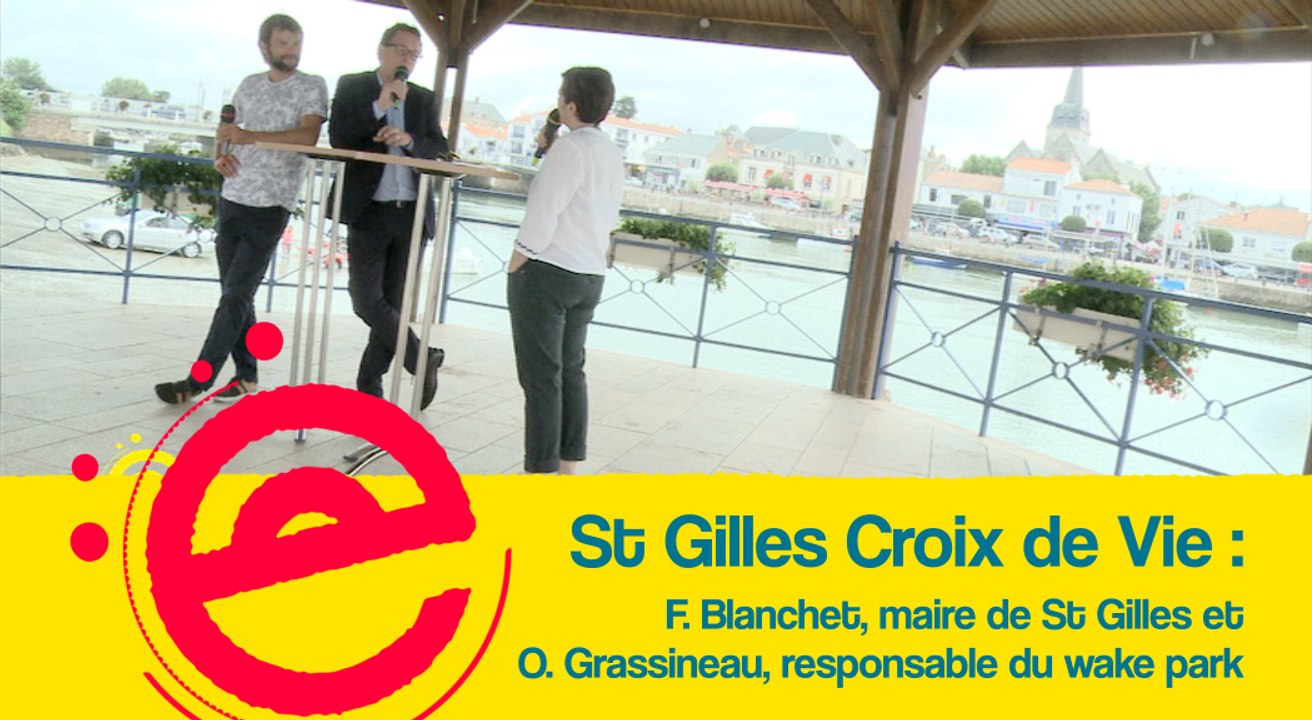 L'Estivale St Gilles Croix de Vie, F. Blanchet, maire et O. Grassineau, responsable du wake park