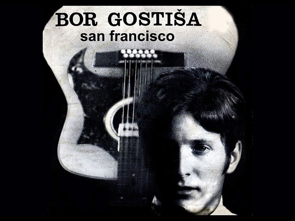 BOR GOSTIŠA - San Francisco (1968)
