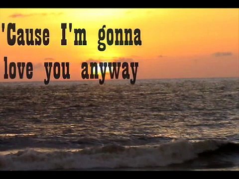 Trace Adkins - I'm gonna love you anyway