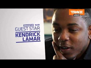 Kendrick Lamar (Bande Annonce - Guest Star)