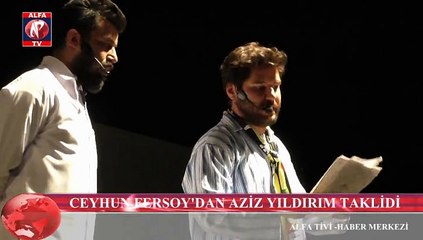 Aziz Yıldırım Taklidi  ( Ceyhun Fersoy )