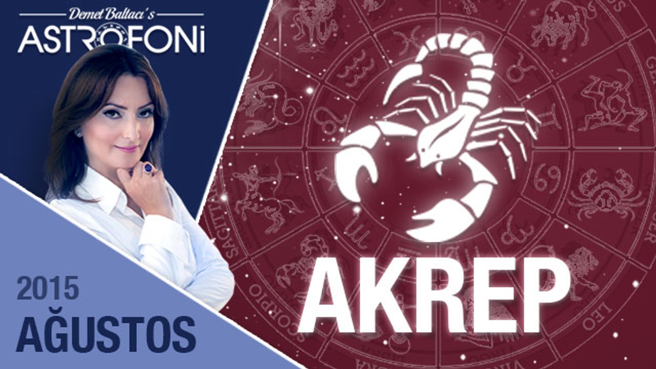 AKREP burcu aylık yorumu  Ağustos 2015