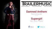 Supergirl - Her Story Trailer Music (Damned Anthem - Necromancer | No Choir)