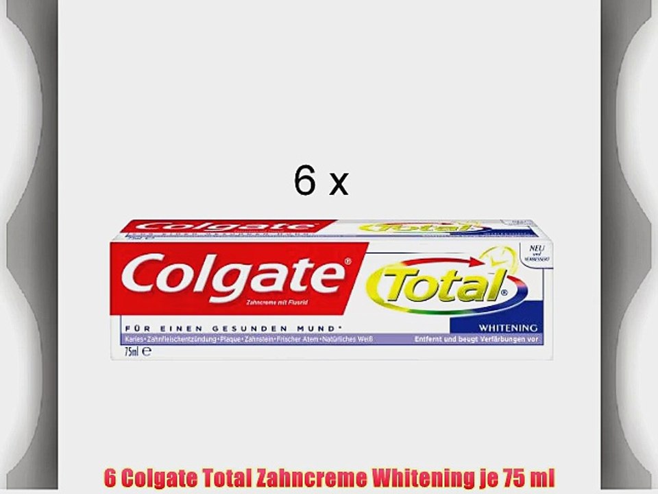 6 Colgate Total Zahncreme Whitening je 75 ml