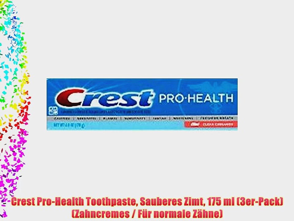 Crest Pro-Health Toothpaste Sauberes Zimt 175 ml (3er-Pack) (Zahncremes / F?r normale Z?hne)