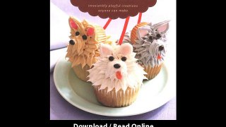 [Download PDF] Hello Cupcake Irresistibly Playful Creations Anyone Can Make