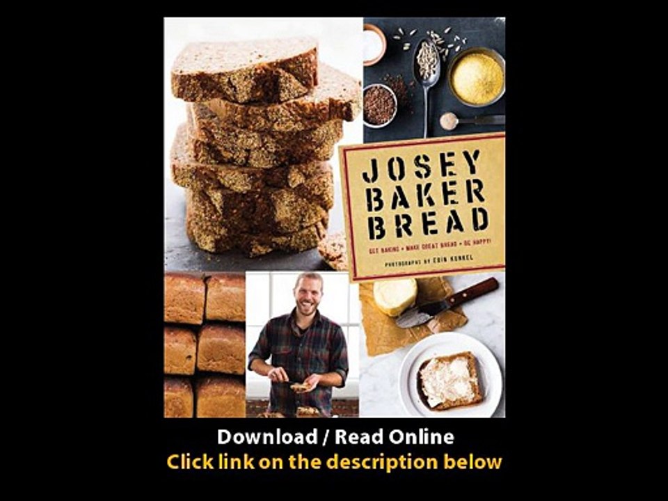 [Download PDF] Josey Baker Bread Get Baking - Make Awesome Bread - Share the Loaves