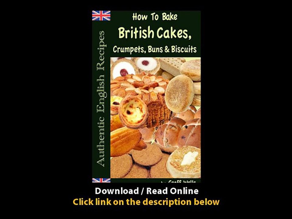 [Download PDF] How To Bake British Cakes Crumpets Buns and Biscuits