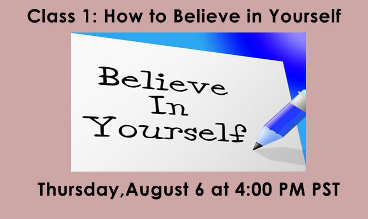 Online Class 1: How to Believe in Yourself