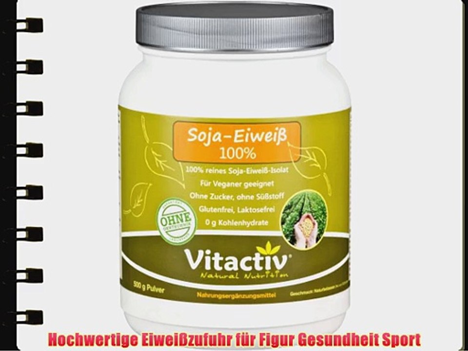 SOJA-Eiweiss - 100% pflanzliches Eiweiss f?r Figur Gesundheit Sport (500g Pulver)
