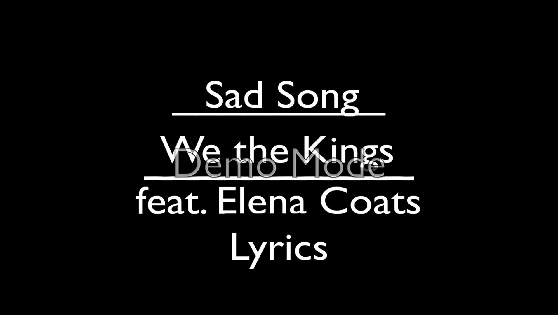 Sad Song We The Kings Feat Elena Coats Lyrics Video Dailymotion