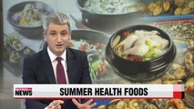 Samgyetang and other summer health foods from Korea