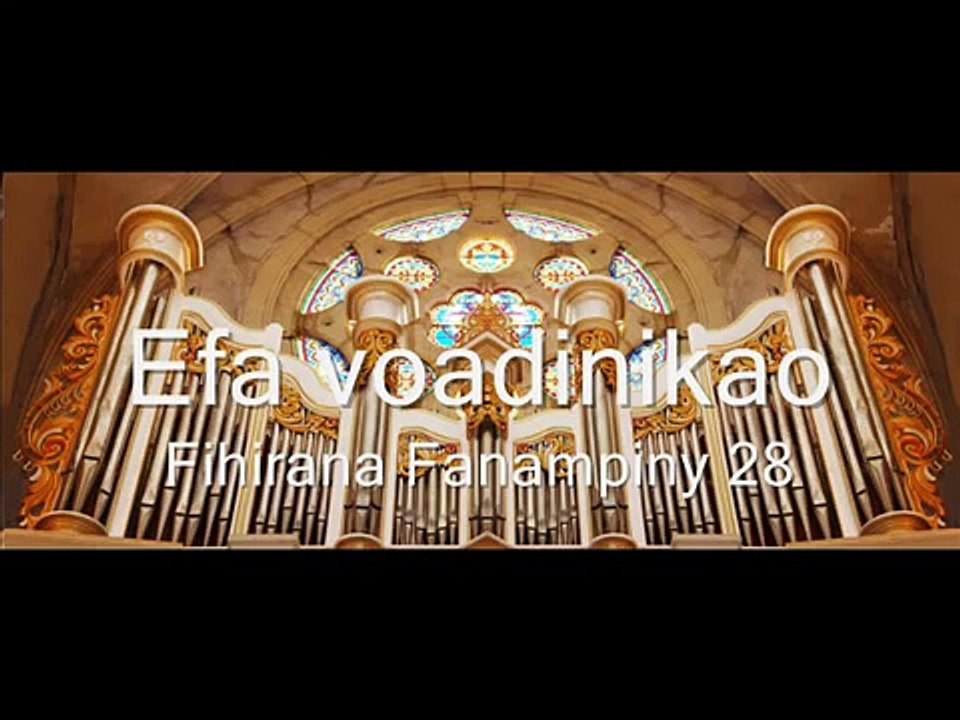 Hira Fanampiny FJKM 28 - Efa voadinikao