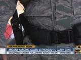 Arizona Governor Doug Ducey authorizes National Guard to carry guns while on duty