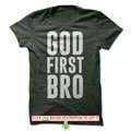 343 Online TShirt GOD FIRST  BRO Tshirts Hoodies Design