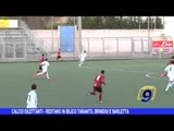 Calcio dilettanti | Restano in bilico Taranto, Brindisi e Barletta