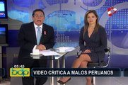 VIDEO: revelan material que critica 'malos' peruanos que 